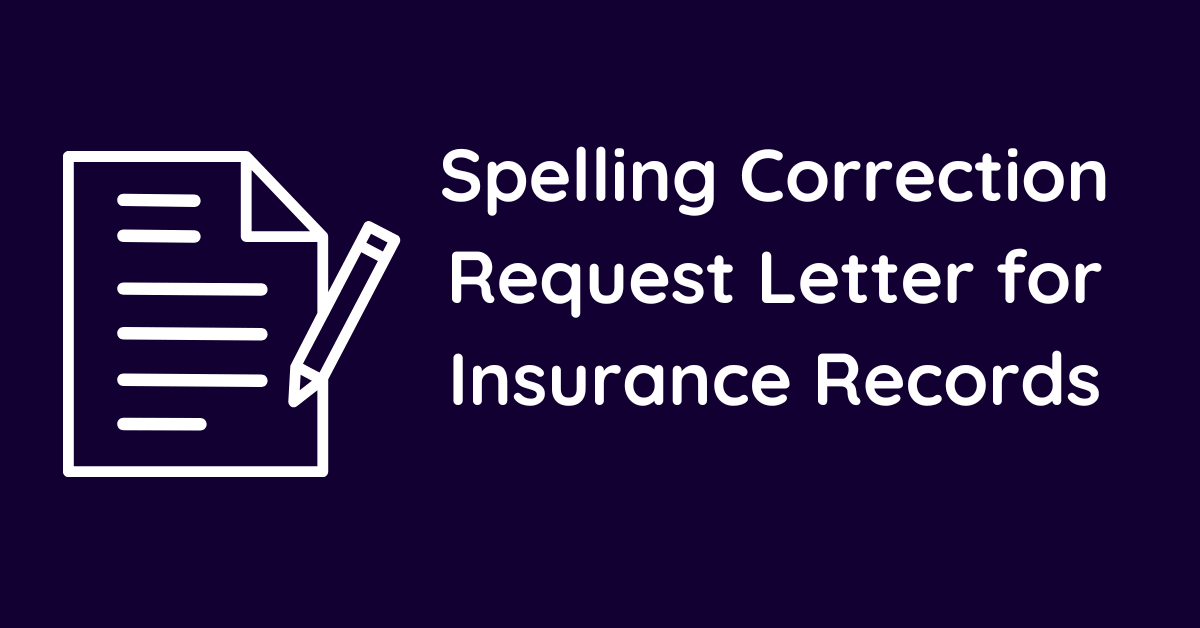 Spelling Correction Request Letter for Insurance Records