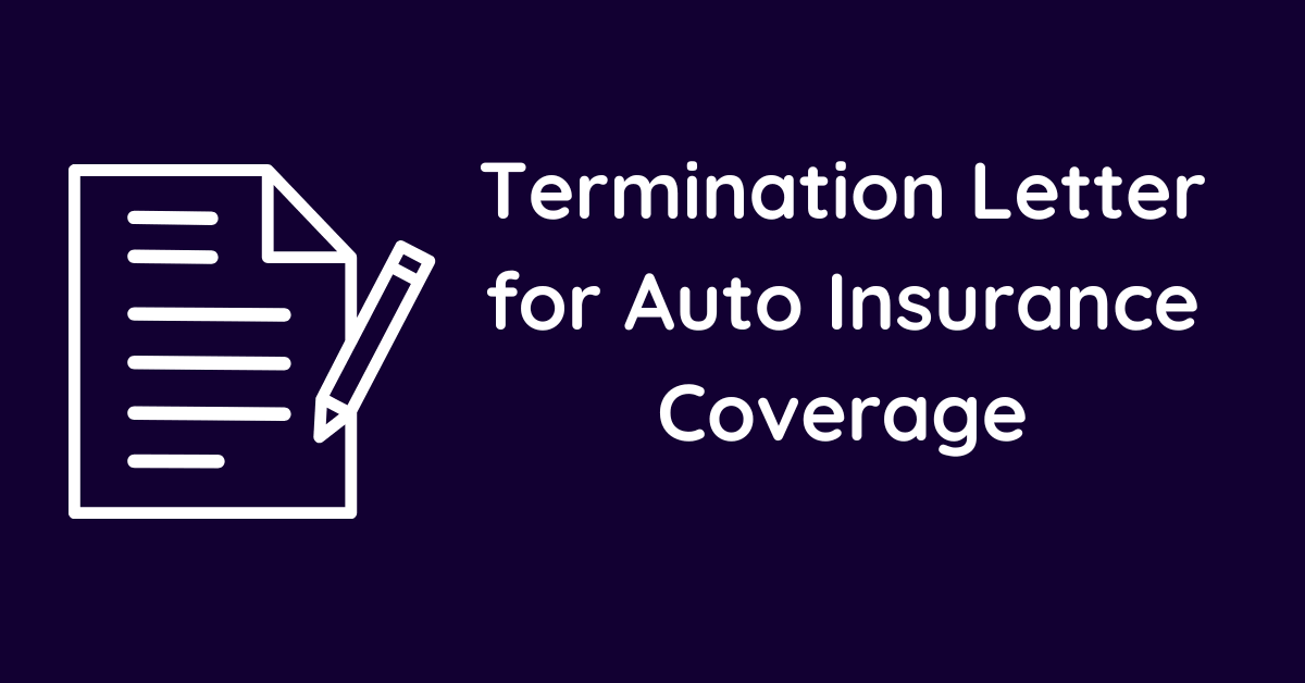 Termination Letter for Auto Insurance Coverage