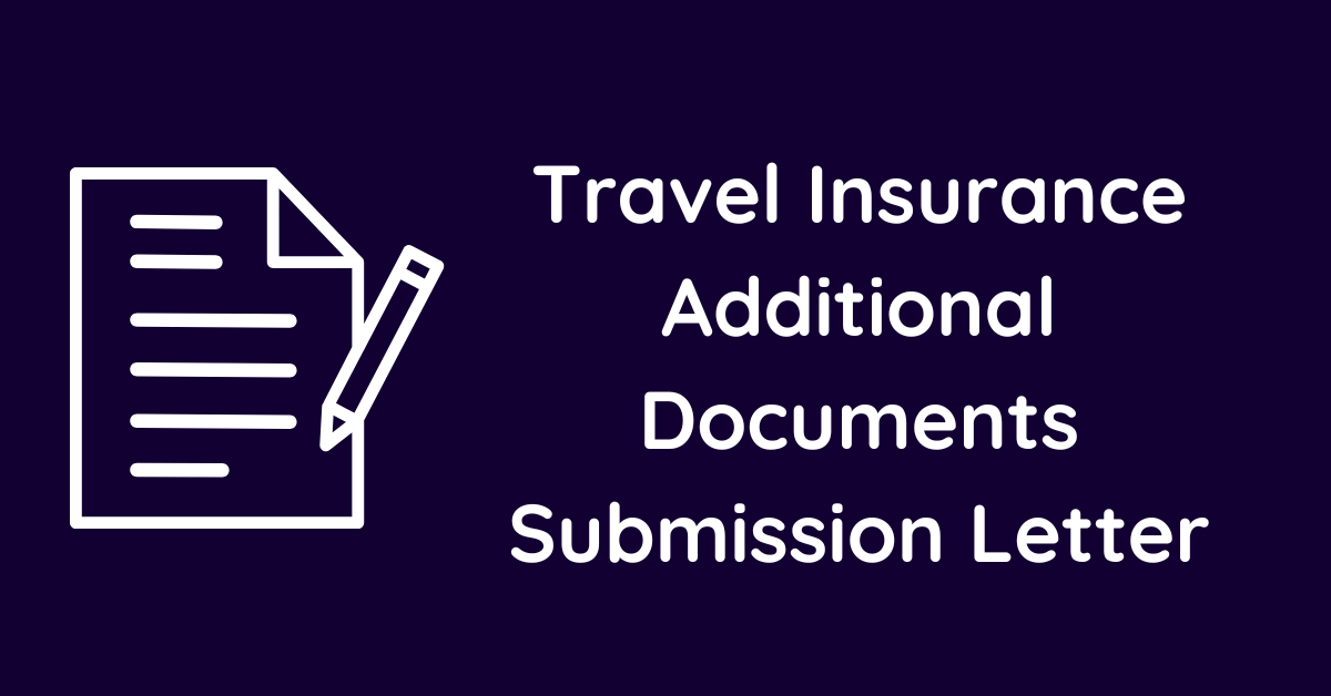 Travel Insurance Additional Documents Submission Letter