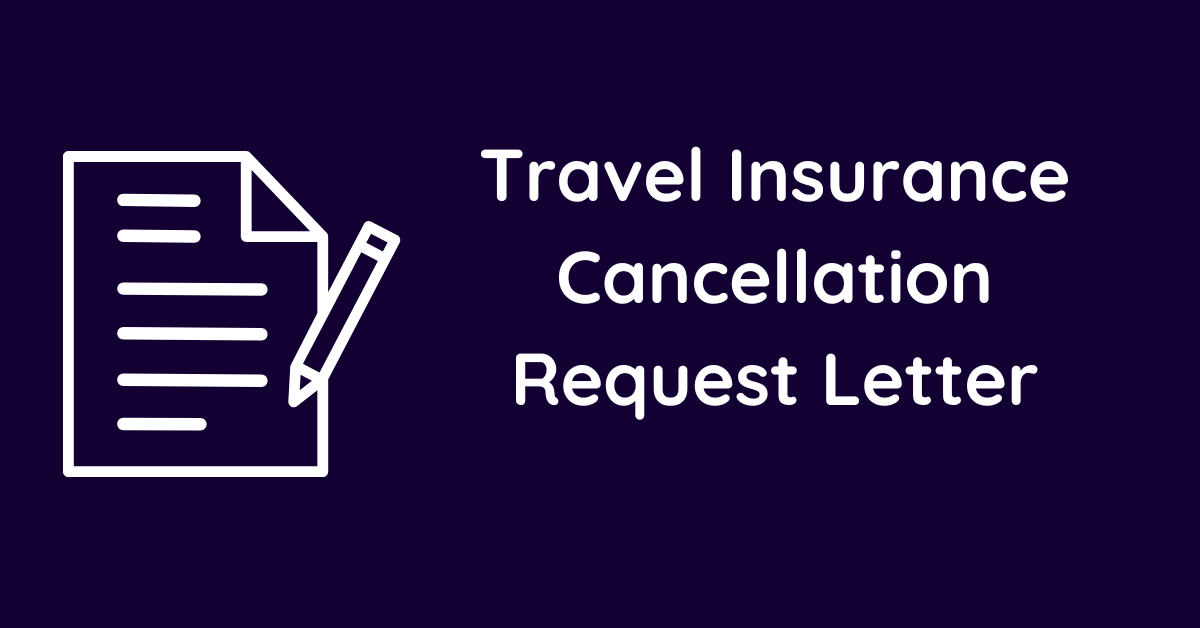 Travel Insurance Cancellation Request Letter