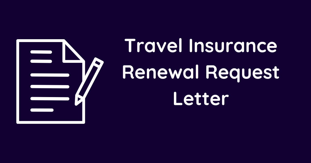 Travel Insurance Renewal Request Letter