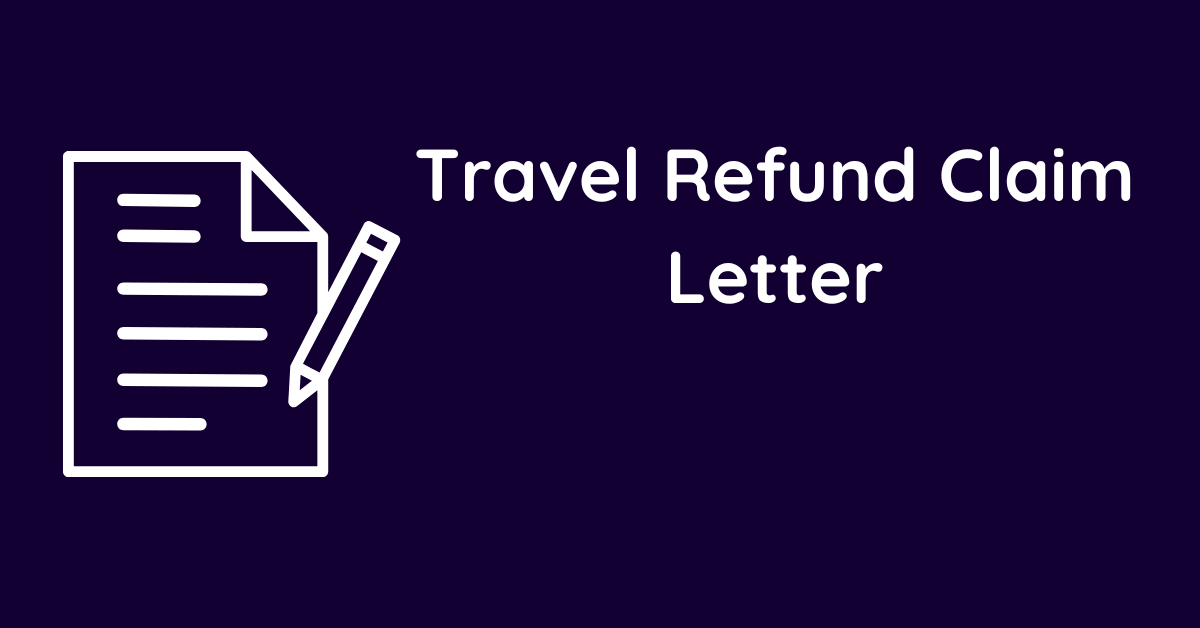 Travel Refund Claim Letter