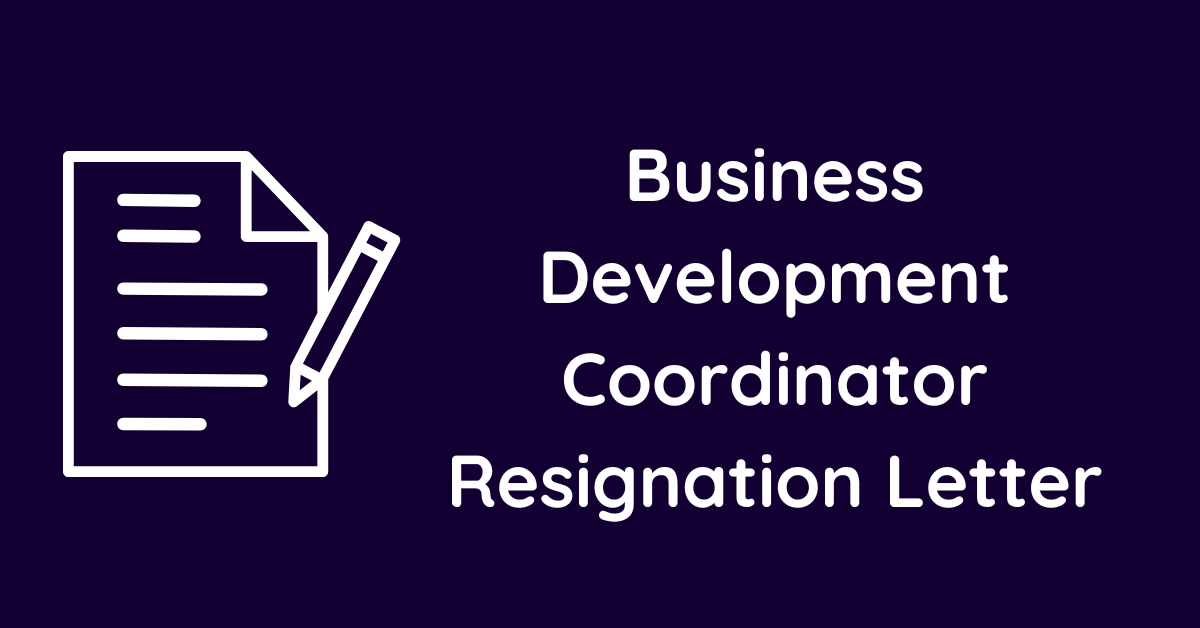 Business Development Coordinator Resignation Letter