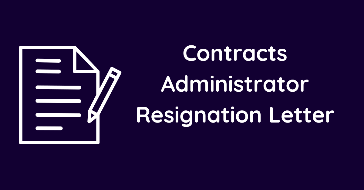 Contracts Administrator Resignation Letter