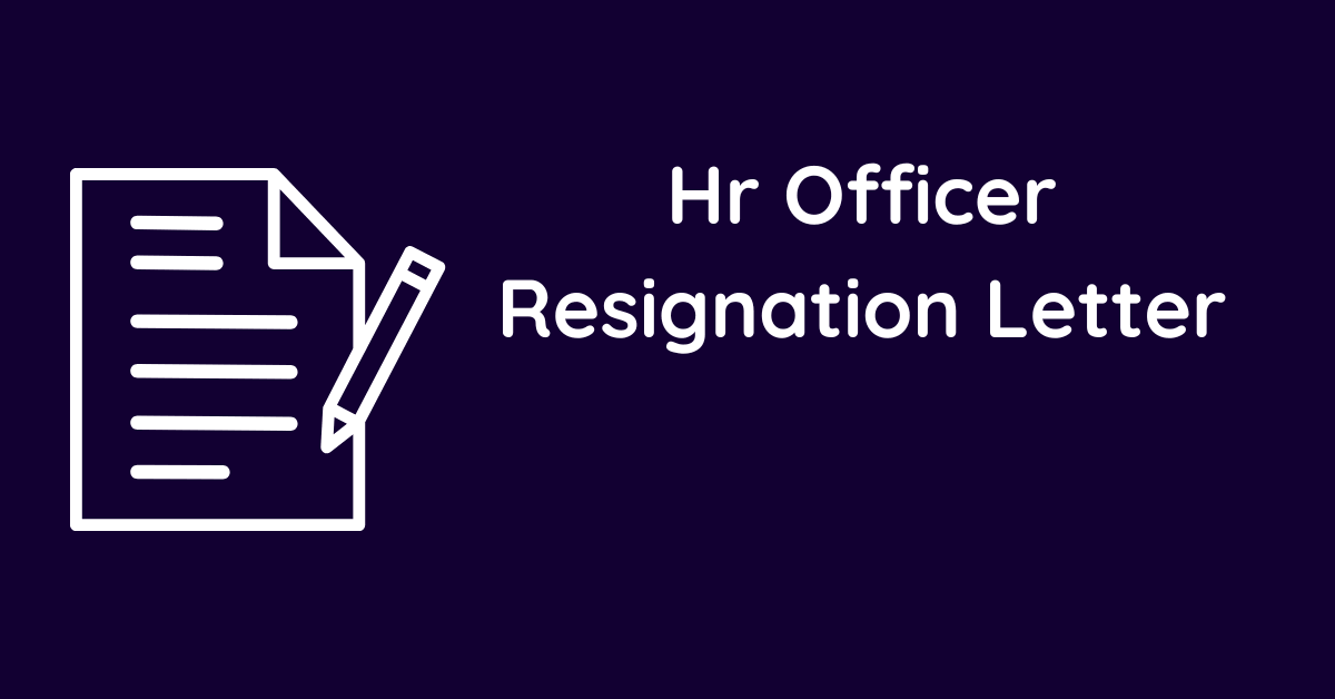 Hr Officer Resignation Letter