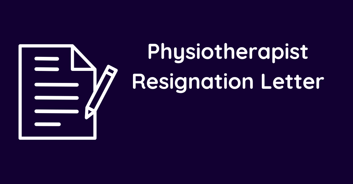 Physiotherapist Resignation Letter
