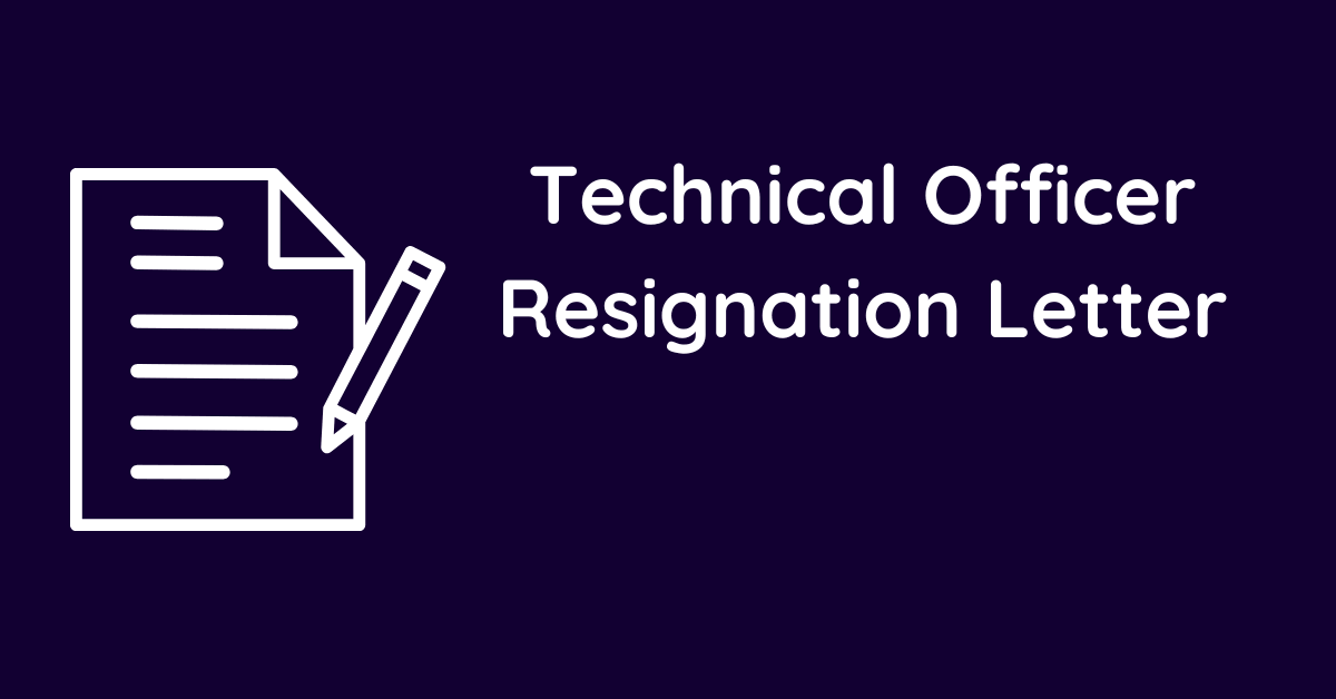 Technical Officer Resignation Letter