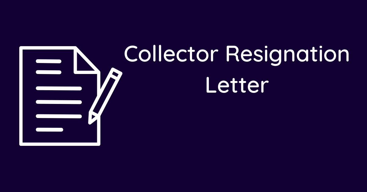 Collector Resignation Letter