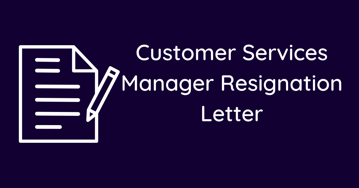Customer Services Manager Resignation Letter