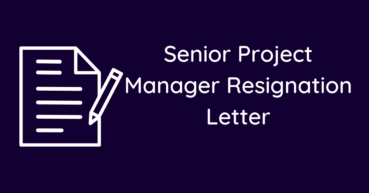 Senior Project Manager Resignation Letter
