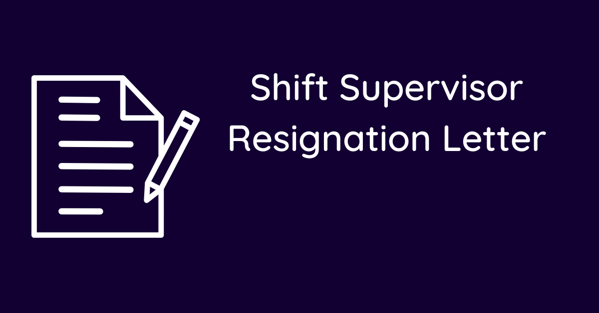 Shift Supervisor Resignation Letter